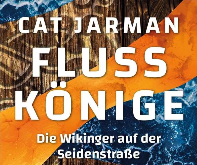 Buchcover Flusskönige: Die Wikinger auf der Seidenstraße