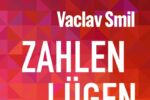 Buchcover: Zahlen lügen nicht von Vaclav Smil