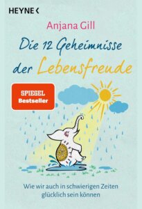 Buchcover: Die 12 Geheimnisse der Lebensfreude – Ratgeber für neues Glück