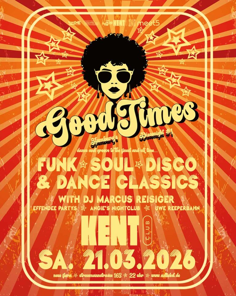 GOOD TIMES im KENT Club 21. März 2026